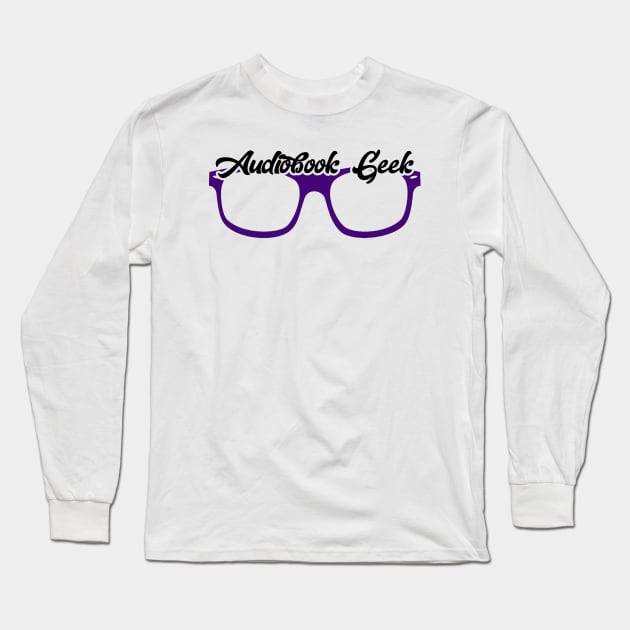 Audiobook Geek Purple Long Sleeve T-Shirt by Audiobook Tees